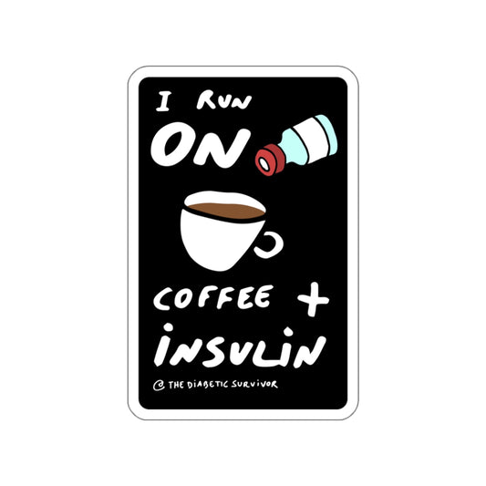 I run on coffee and insulin Sticker - Indoor/Outdoor